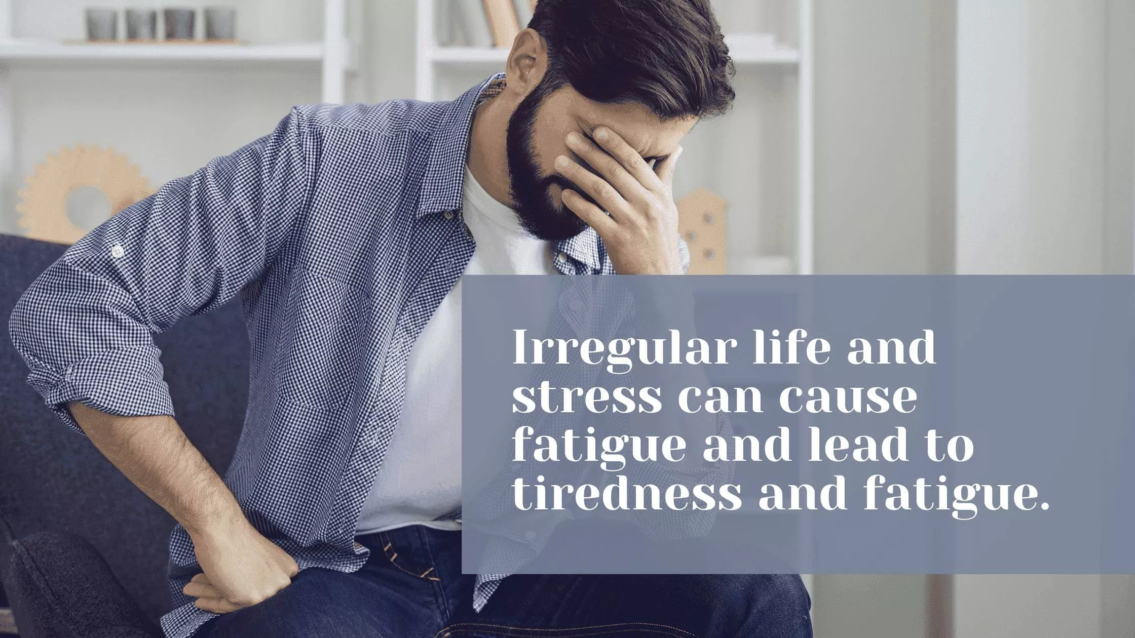 What causes fatigue and how can you stop experiencing it?